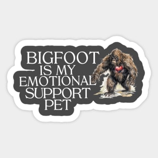 Bigfoot Is My Emotional Support Pet Spirit Animal Sticker